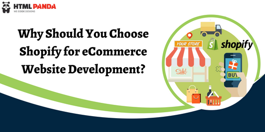 Why Should You Choose Shopify for eCommerce Website Development?